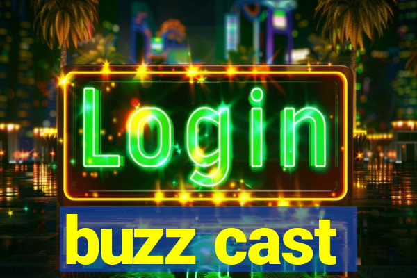 buzz cast